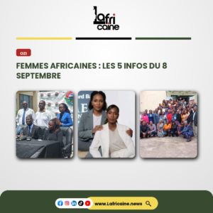 Femmes africaines : les 5 infos du 8 septembre