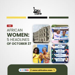 Lafricaine Ozi poster: African women, 5 headlines of October 27, 2026, from Sudan to the U-17 World Cup