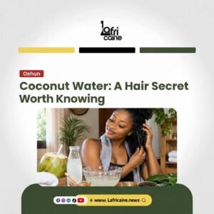 Coconut water hair benefits Oshun Lafricaine